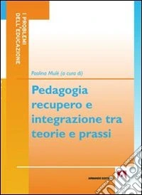 Pedagogia, recupero e integrazione tra teorie e prassi