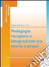 Pedagogia, recupero e integrazione tra teorie e prassi libro di Mulè P. (cur.)