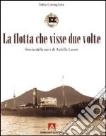 La flotta che visse due volte. Storia delle navi di Achille Lauro