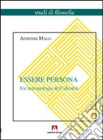 Essere persona. Un'antropologia dell'identità libro