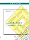 Essere persona. Un'antropologia dell'identità libro di Malo Antonio