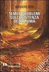 Temi e problemi sull'esistenza dell'anima libro