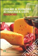 Educacibo. Educare al buon cibo attraverso il gusto