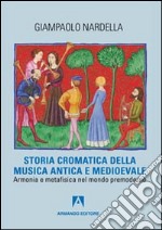 Storia cromatica della musica antica e Medioevale. Armonia e metafisica nel mondo premoderno