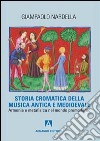 Storia cromatica della musica antica e Medioevale. Armonia e metafisica nel mondo premoderno libro