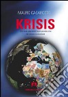 Krisis. Che cosa nasconde la più grande crisi del mondo occidentale libro