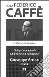 Parla Federico Caffè. Dialogo immaginario sulla «società in cui viviamo» libro