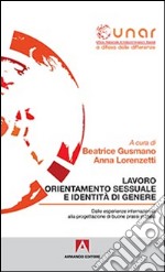 Lavoro orientamento sessuale e identità di genere. Con CD-ROM