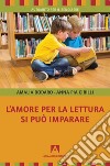 L'amore per la lettura si può imparare libro