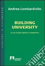 Building university. In una società aperta e comparativa libro