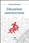 Educazione controcorrente libro