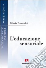 L'educazione sensoriale libro