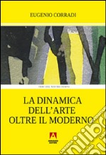 La dinamica dell'arte oltre il moderno libro