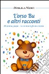 L'orso Bu e altri racconti libro