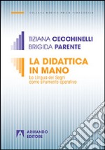 La didattica in mano. La lingua dei segni come strumento operativo libro