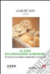 Le «sfide» dell'educazione alimentare. Prospettive nutrizionali, comunicative e didattiche libro