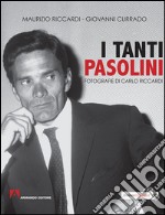 I tanti Pasolini. Ediz. illustrata