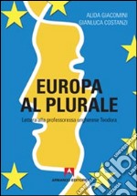 Europa al plurale. Lettera alla professoressa ungherese Teodora libro