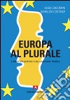 Europa al plurale. Lettera alla professoressa ungherese Teodora libro di Giacomini Alida Costanzi Gianluca