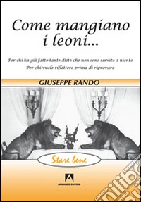 Come mangiano i leoni...