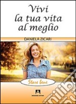 Vivi la tua vita al meglio libro