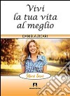 Vivi la tua vita al meglio libro