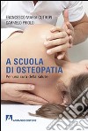 A scuola di osteopatia. Per una cura della salute libro