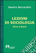 Lezioni di sociologia. Vico e Kant libro