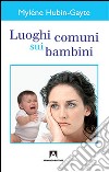 Luoghi comuni sui bambini libro