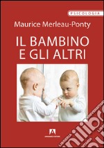 Il bambino e gli altri libro