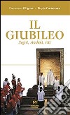 Il giubileo. Segni, riti, simboli libro di Gligora Francesco Catanzaro Biagia