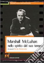 Marshall McLuhan nello spirito del suo tempo libro