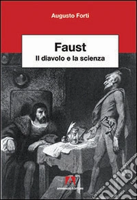 Faust. Il diavolo e la scienza