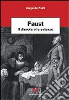 Faust. Il diavolo e la scienza libro