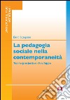 La pedagogia sociale nella contemporaneità. Temi e prospettive di sviluppo libro