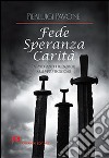 Fede speranza carità libro di Pavone Pierluigi