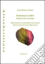 Passaggi curvi. Poesie non euclidee libro