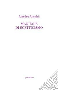 Manuale di scetticismo
