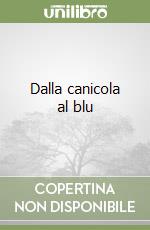 Dalla canicola al blu libro