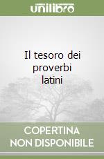 Il tesoro dei proverbi latini libro