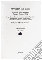 Autori di schegge. Selezione dalla rassegna schegge d'autore 2012 libro