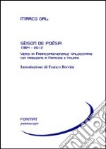 Sèison de poésia 1984-2012. Versi in francoprovenzale valdostano. Ediz. italiana e francese libro