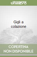 Gigli a colazione libro