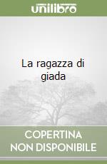 La ragazza di giada libro