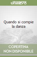 Quando si compie la danza libro