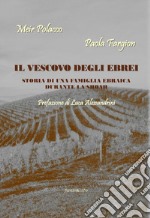 Il vescovo degli ebrei. Storia di una famiglia ebraica durante la Shoah