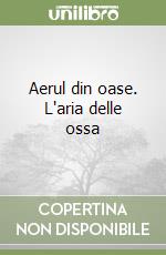 Aerul din oase. L'aria delle ossa libro