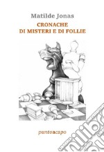 Cronache di misteri e di follie