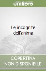 Le incognite dell'anima libro