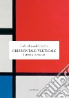 Orizzontale/Verticale. Lettera a un medico libro di Landini Carlo Alessandro